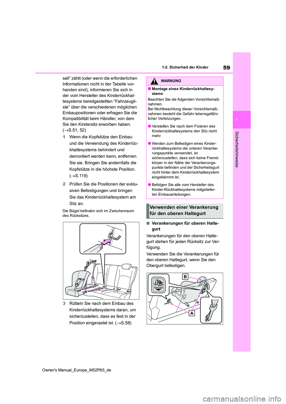 TOYOTA GR YARIS 2022 Betriebsanleitungen (in German) 59
1
Owner's Manual_Europe_M52P65_de
1-2. Sicherheit der Kinder
Sicherheitshinweise
sell” zählt (oder wenn die erforderlichen
Informationen nicht in der Tabelle vor-
handen sind), informieren TOYOTA GR YARIS 2022 Betriebsanleitungen (in German) 59
1
Owner's Manual_Europe_M52P65_de
1-2. Sicherheit der Kinder
Sicherheitshinweise
sell” zählt (oder wenn die erforderlichen
Informationen nicht in der Tabelle vor-
handen sind), informieren