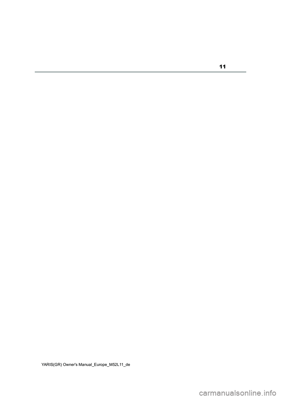 TOYOTA GR YARIS 2021  Betriebsanleitungen (in German) 11
YARIS(GR) Owners Manual_Europe_M52L11_de 