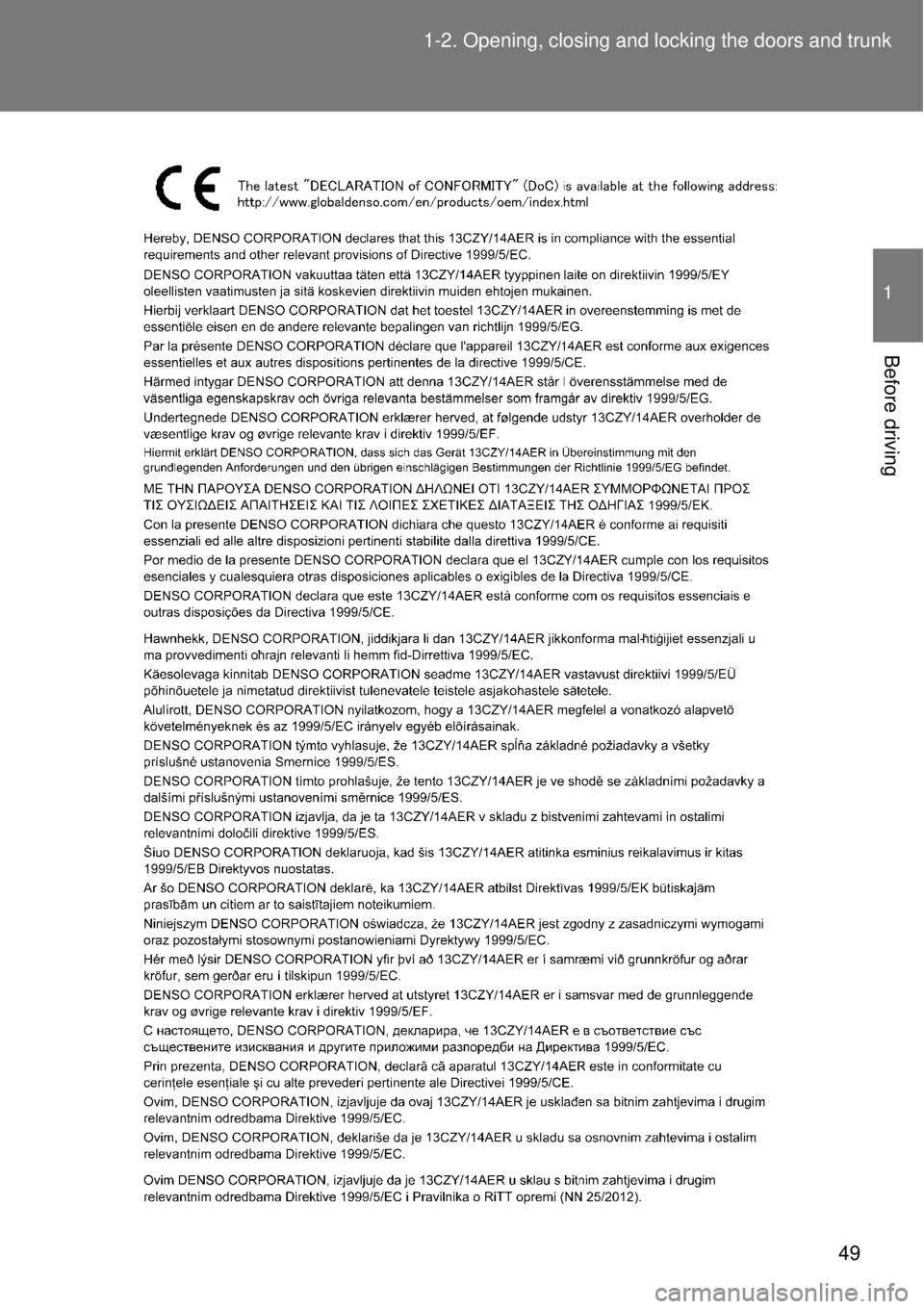 TOYOTA GT86 2014  Owners Manual 49 1-2. Opening, closing and locking the doors and trunk
1
Before driving 