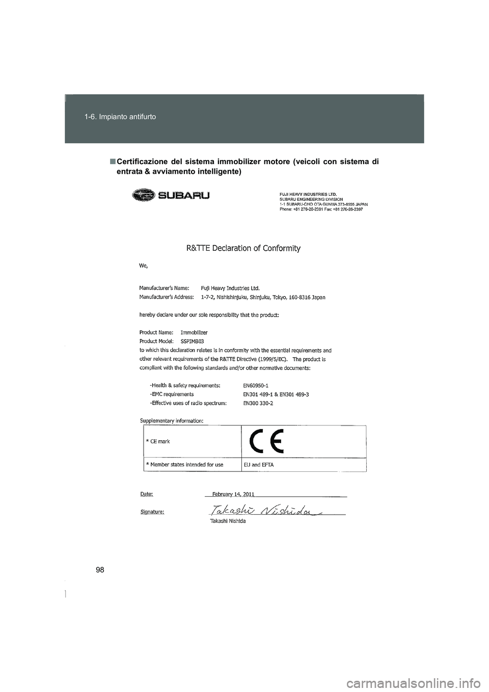TOYOTA GT86 2014  Manuale duso (in Italian) 98 1-6. Impianto antifurto
FT86_EL
■Certificazione del sistema immobilizer motore (veicoli con sistema di
entrata & avviamento intelligente)
86_OM_EL_OM18064L.book  98 ページ  ２０１５年４