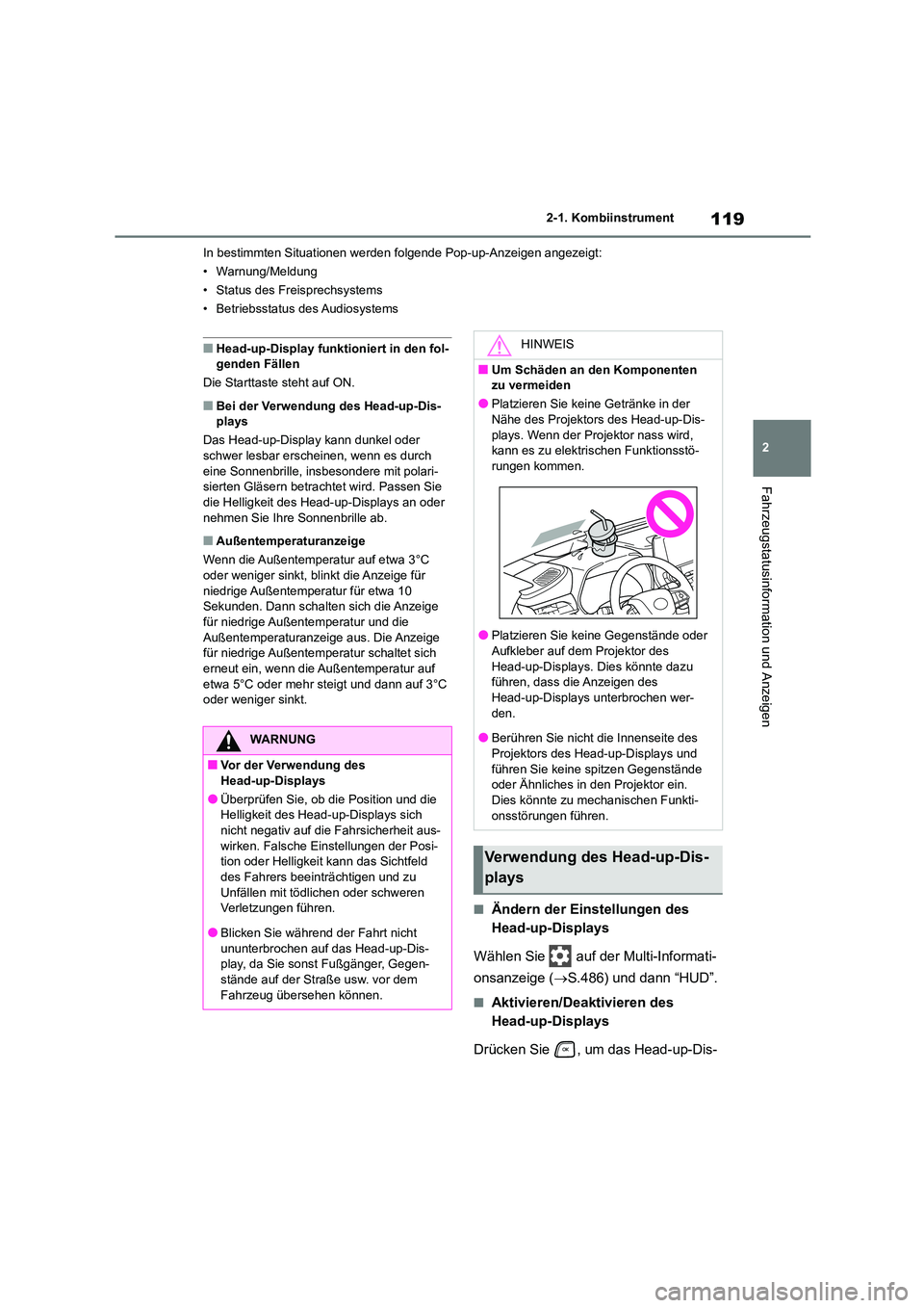 TOYOTA HIGHLANDER 2023 Betriebsanleitungen (in German) 119
2
2-1. Kombiinstrument
Fahrzeugstatusinformation und Anzeigen
In bestimmten Situationen werden folgende Pop-up-Anzeigen angezeigt:
• Warnung/Meldung
• Status des Freisprechsystems
• Betrie TOYOTA HIGHLANDER 2023 Betriebsanleitungen (in German) 119
2
2-1. Kombiinstrument
Fahrzeugstatusinformation und Anzeigen
In bestimmten Situationen werden folgende Pop-up-Anzeigen angezeigt:
• Warnung/Meldung
• Status des Freisprechsystems
• Betrie