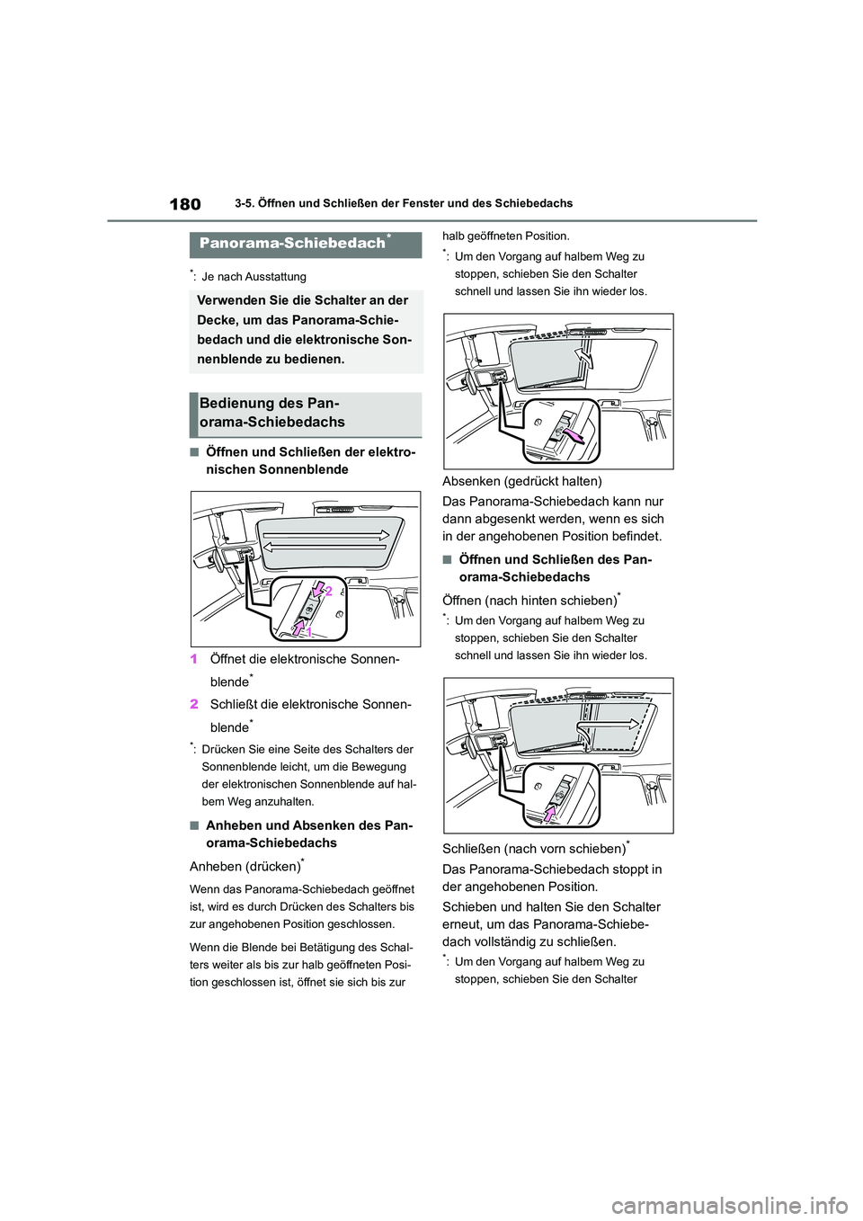 TOYOTA HIGHLANDER 2023 Betriebsanleitungen (in German) 1803-5. Öffnen und Schließen der Fenster und des Schiebedachs
*: Je nach Ausstattung
■Öffnen und Schließen der elektro-
nischen Sonnenblende
1 Öffnet die elektronische Sonnen-
blende*
2 Schl TOYOTA HIGHLANDER 2023 Betriebsanleitungen (in German) 1803-5. Öffnen und Schließen der Fenster und des Schiebedachs
*: Je nach Ausstattung
■Öffnen und Schließen der elektro-
nischen Sonnenblende
1 Öffnet die elektronische Sonnen-
blende*
2 Schl