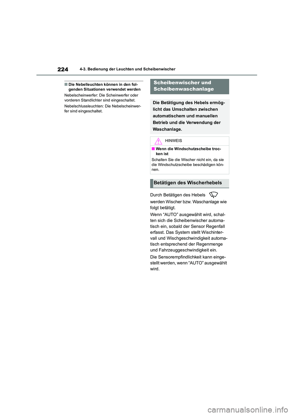 TOYOTA HIGHLANDER 2023  Betriebsanleitungen (in German) 2244-3. Bedienung der Leuchten und Scheibenwischer
■Die Nebelleuchten können in den fol- genden Situationen verwendet werden 
Nebelscheinwerfer: Die Scheinwerfer oder  
vorderen Standlichter sind e