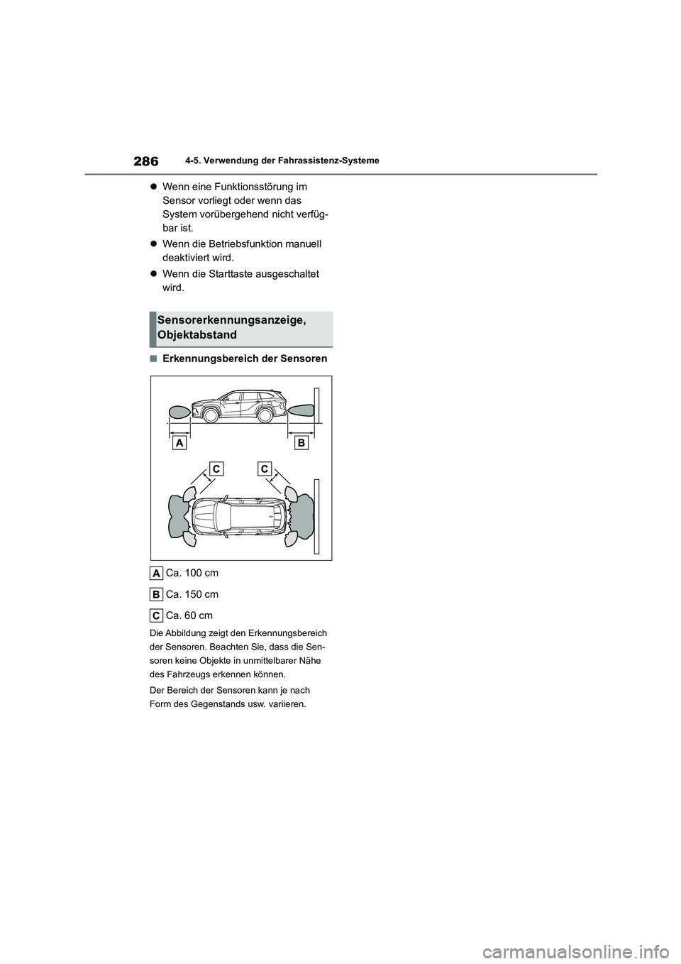 TOYOTA HIGHLANDER 2023  Betriebsanleitungen (in German) 2864-5. Verwendung der Fahrassistenz-Systeme
Wenn eine Funktionsstörung im  
Sensor vorliegt oder wenn das 
System vorübergehend nicht verfüg-
bar ist. 
 Wenn die Betriebsfunktion manuell  
d