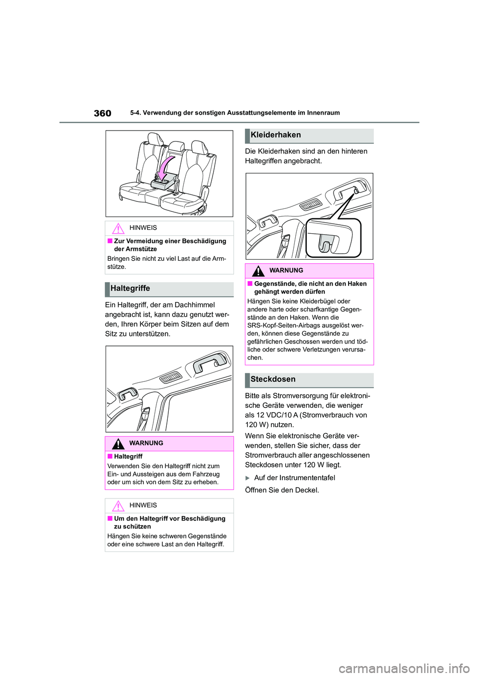 TOYOTA HIGHLANDER 2023  Betriebsanleitungen (in German) 3605-4. Verwendung der sonstigen Ausstattungselemente im Innenraum
Ein Haltegriff, der am Dachhimmel  
angebracht ist, kann dazu genutzt wer-
den, Ihren Körper beim Sitzen auf dem 
Sitz zu unterstüt