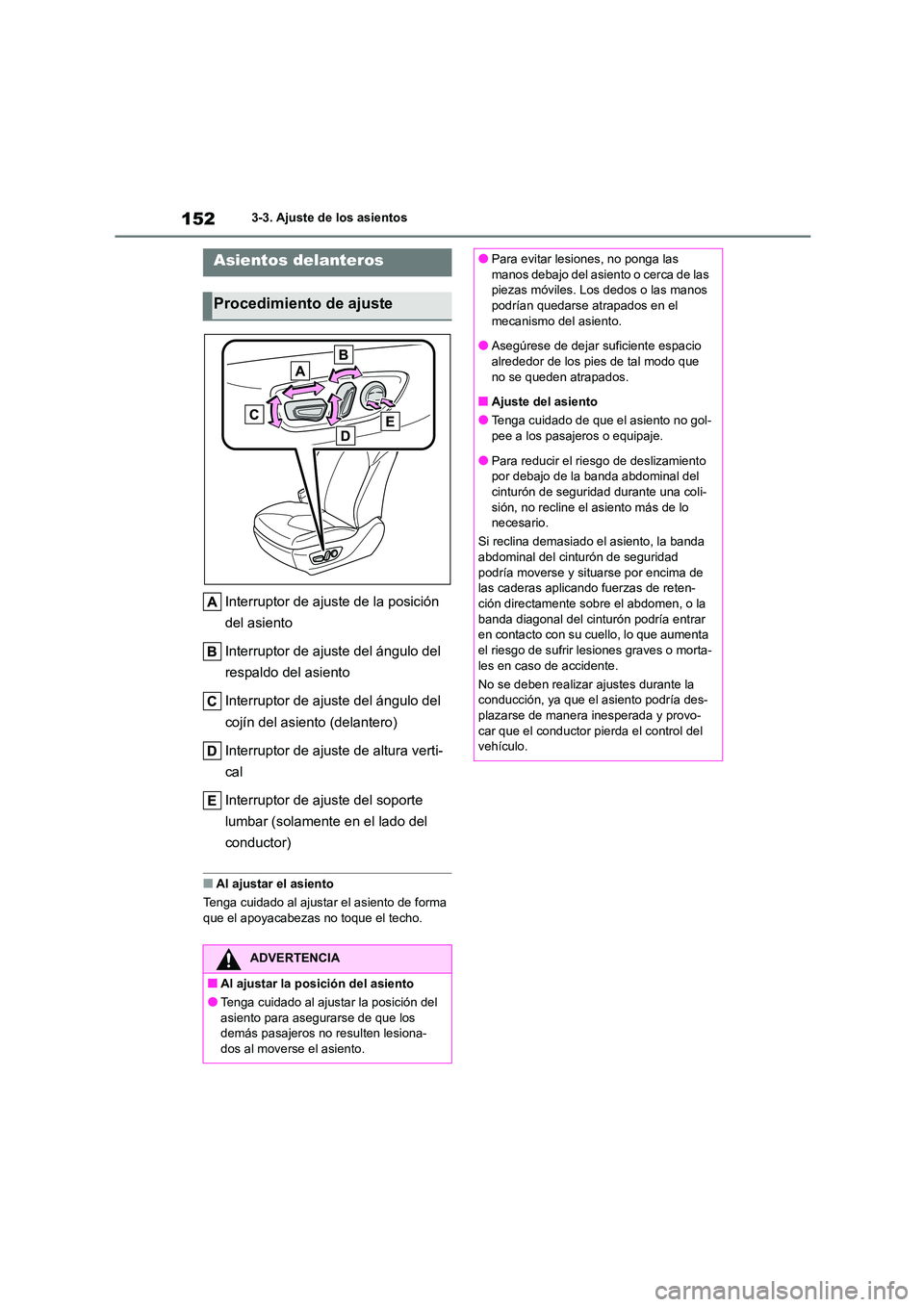 TOYOTA HIGHLANDER 2023  Manual del propietario (in Spanish) 1523-3. Ajuste de los asientos
3-3.Ajuste de los asientos
Interruptor de ajuste de la posición  
del asiento 
Interruptor de ajuste del ángulo del  
respaldo del asiento 
Interruptor de ajuste del 