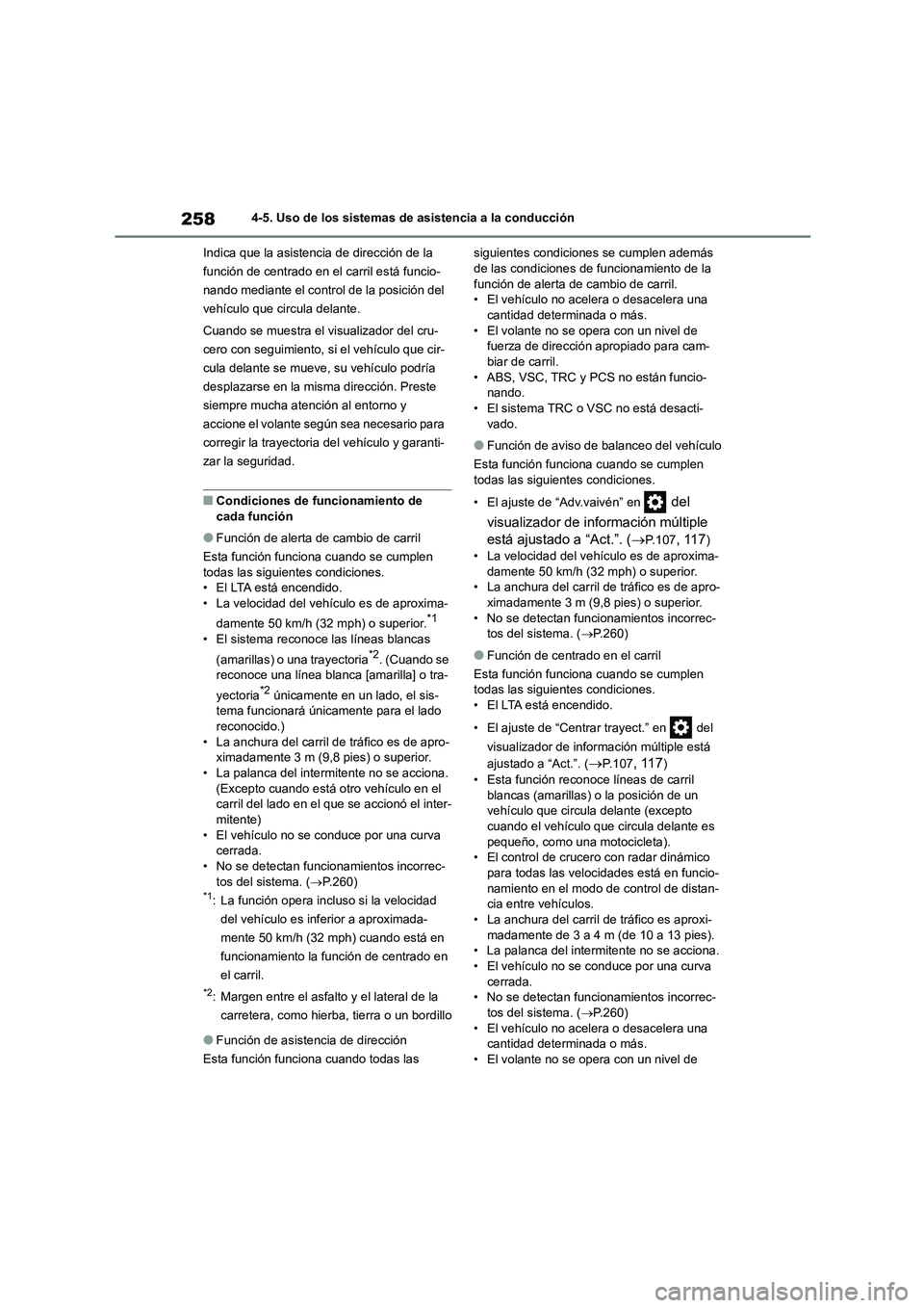 TOYOTA HIGHLANDER 2023  Manual del propietario (in Spanish) 2584-5. Uso de los sistemas de asistencia a la conducción 
Indica que la asistencia de dirección de la  
función de centrado en el carril está funcio-
nando mediante el control de la posición del
