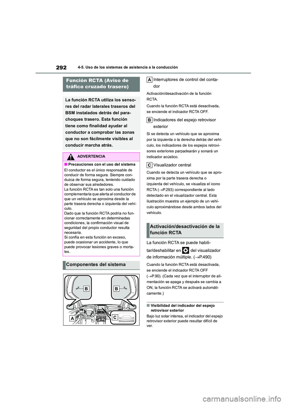 TOYOTA HIGHLANDER 2023  Manual del propietario (in Spanish) 2924-5. Uso de los sistemas de asistencia a la conducción
Interruptores de control del conta- 
dor
Activación/desactivación de la función  
RCTA. 
Cuando la función RCTA está desactivada,  
se e