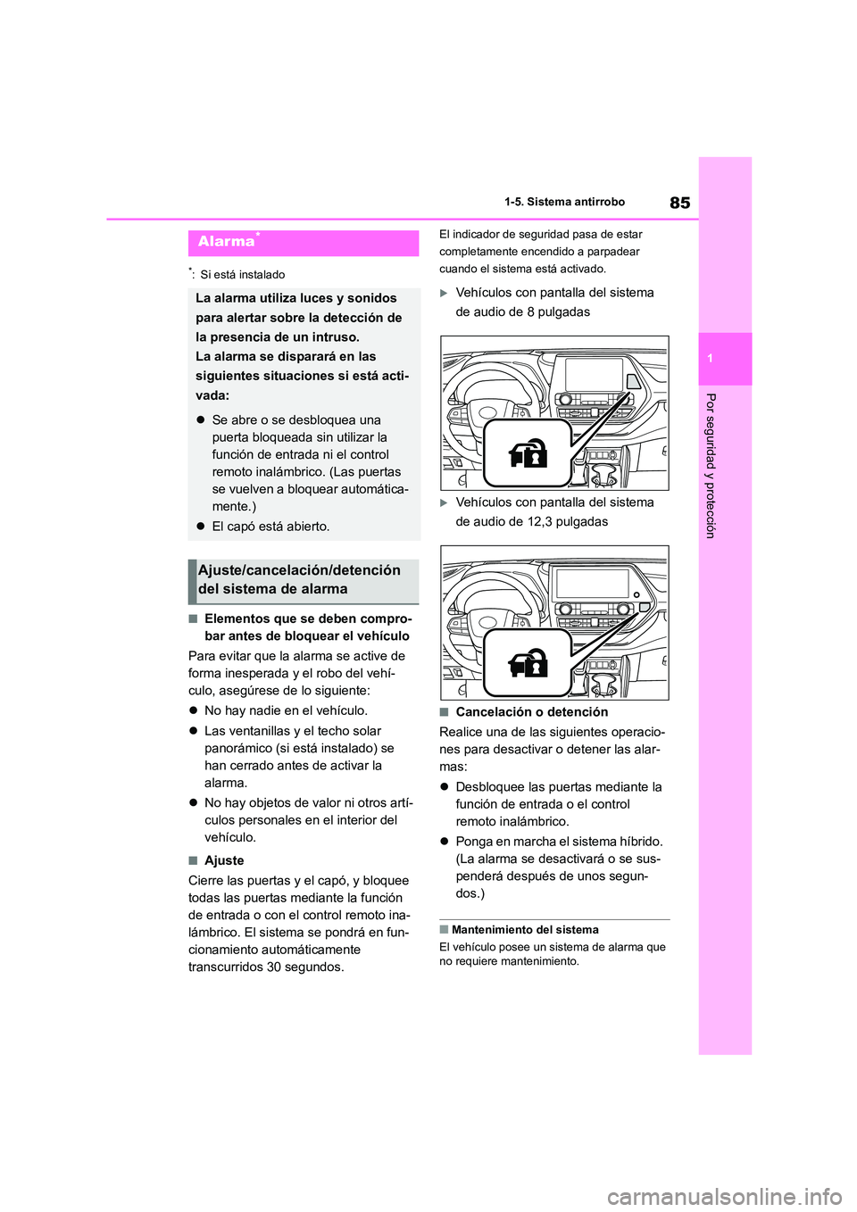 TOYOTA HIGHLANDER 2023  Manual del propietario (in Spanish) 85
1 
1-5. Sistema antirrobo
Por seguridad y protección
*: Si está instalado
■Elementos que se deben compro- 
bar antes de bloquear el vehículo 
Para evitar que la alarma se active de  
forma ine