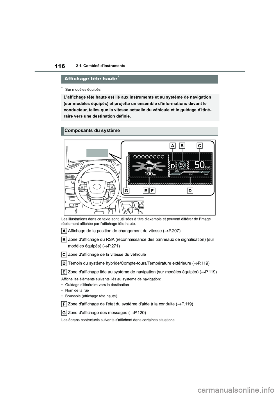 TOYOTA HIGHLANDER 2023  Manuel du propriétaire (in French) 1162-1. Combiné dinstruments
*: Sur modèles équipés 
Les illustrations dans ce texte  sont utilisées à titre dexemple et peuvent différer de limage  
réellement affichée par  laffichage t