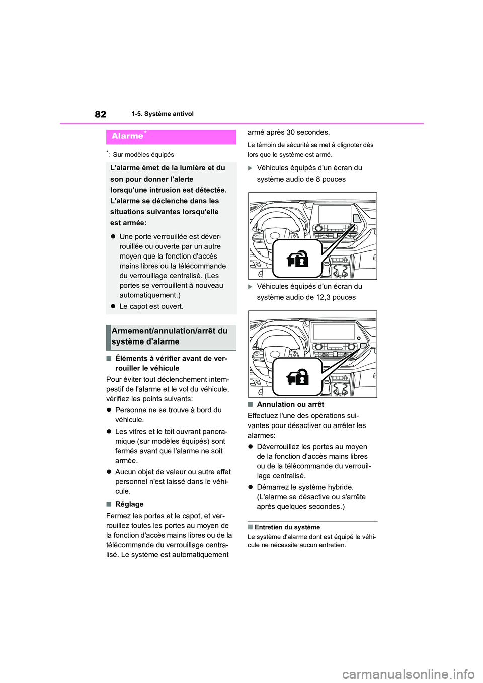 TOYOTA HIGHLANDER 2023  Manuel du propriétaire (in French) 821-5. Système antivol
*: Sur modèles équipés
■Éléments à vérifier avant de ver- 
rouiller le véhicule 
Pour éviter tout déclenchement intem- 
pestif de lalarme et le vol du véhicule, 
