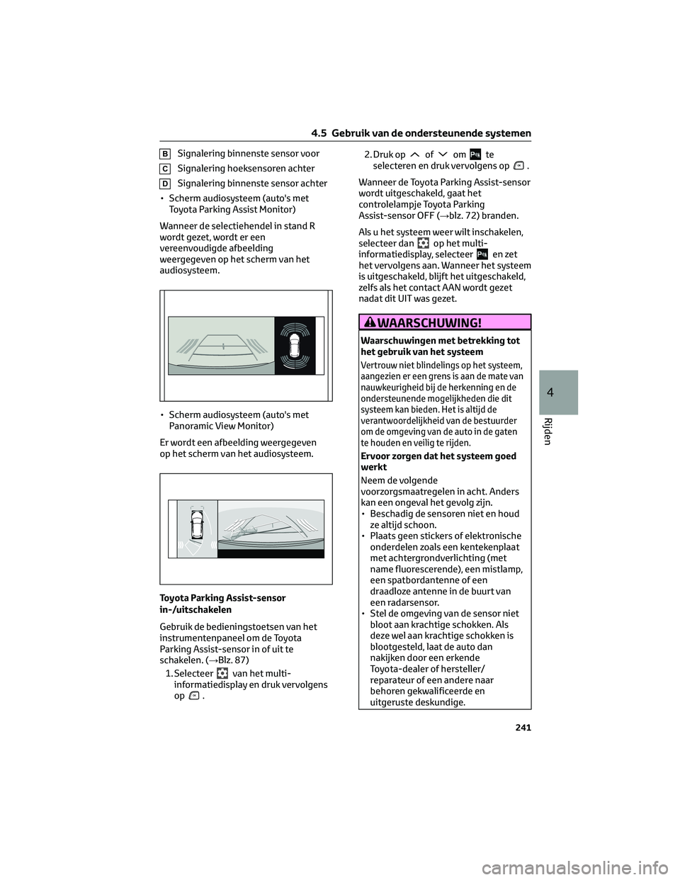 TOYOTA HIGHLANDER 2023  Instructieboekje (in Dutch) BSignalering binnenste sensor voor
CSignalering hoeksensoren achter
DSignalering binnenste sensor achter
• Scherm audiosysteem (auto's met
Toyota Parking Assist Monitor)
Wanneer de selectiehende