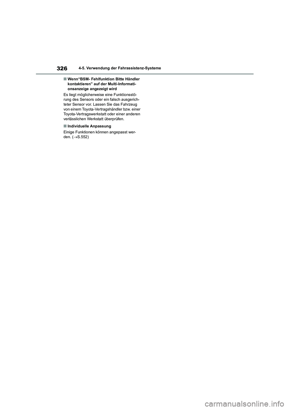 TOYOTA HIGHLANDER 2021  Betriebsanleitungen (in German) 3264-5. Verwendung der Fahrassistenz-Systeme
■Wenn“BSM- Fehlfunktion Bitte Händler  kontaktieren” auf de r Multi-Informati- 
onsanzeige angezeigt wird 
Es liegt möglicherwei se eine Funktionss