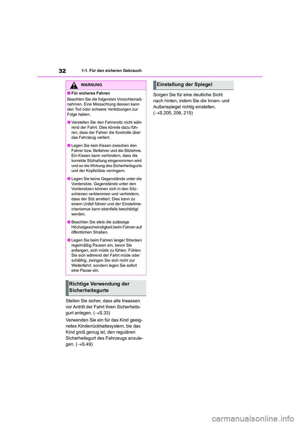 TOYOTA HIGHLANDER 2022 Betriebsanleitungen (in German) 321-1. Für den sicheren Gebrauch
Stellen Sie sicher, dass alle Insassen
vor Antritt der Fahrt ihren Sicherheits-
gurt anlegen. ( S.33)
Verwenden Sie ein für das Kind geeig-
netes Kinderrückh TOYOTA HIGHLANDER 2022 Betriebsanleitungen (in German) 321-1. Für den sicheren Gebrauch
Stellen Sie sicher, dass alle Insassen
vor Antritt der Fahrt ihren Sicherheits-
gurt anlegen. ( S.33)
Verwenden Sie ein für das Kind geeig-
netes Kinderrückh