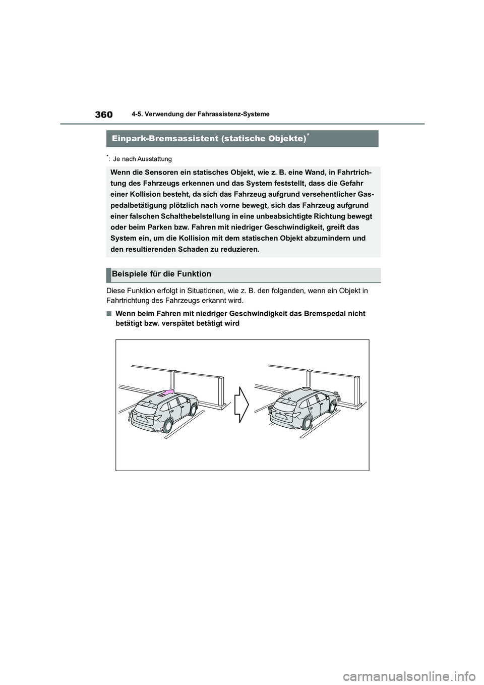 TOYOTA HIGHLANDER 2021  Betriebsanleitungen (in German) 3604-5. Verwendung der Fahrassistenz-Systeme
*: Je nach Ausstattung
Diese Funktion erfolgt in Situationen, wie z. B. den folgenden, wenn ein Objekt in  
Fahrtrichtung des Fahrzeugs erkannt wird.
■We
