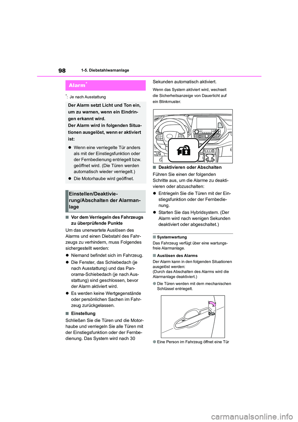 TOYOTA HIGHLANDER 2022  Betriebsanleitungen (in German) 981-5. Diebstahlwarnanlage
*: Je nach Ausstattung
■Vor dem Verriegeln des Fahrzeugs  
zu überprüfende Punkte 
Um das unerwartete Auslösen des  
Alarms und einen Diebstahl des Fahr-
zeugs zu verhi