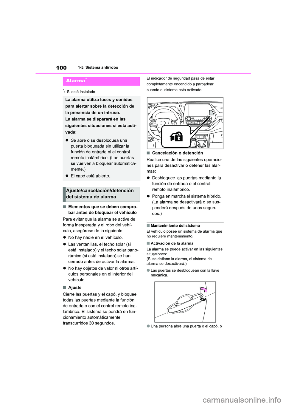 TOYOTA HIGHLANDER 2021 Manual del propietario (in Spanish) 1001-5. Sistema antirrobo
*: Si está instalado
■Elementos que se deben compro-
bar antes de bloquear el vehículo
Para evitar que la alarma se active de
forma inesperada y el robo del vehí-
cu TOYOTA HIGHLANDER 2021 Manual del propietario (in Spanish) 1001-5. Sistema antirrobo
*: Si está instalado
■Elementos que se deben compro-
bar antes de bloquear el vehículo
Para evitar que la alarma se active de
forma inesperada y el robo del vehí-
cu
