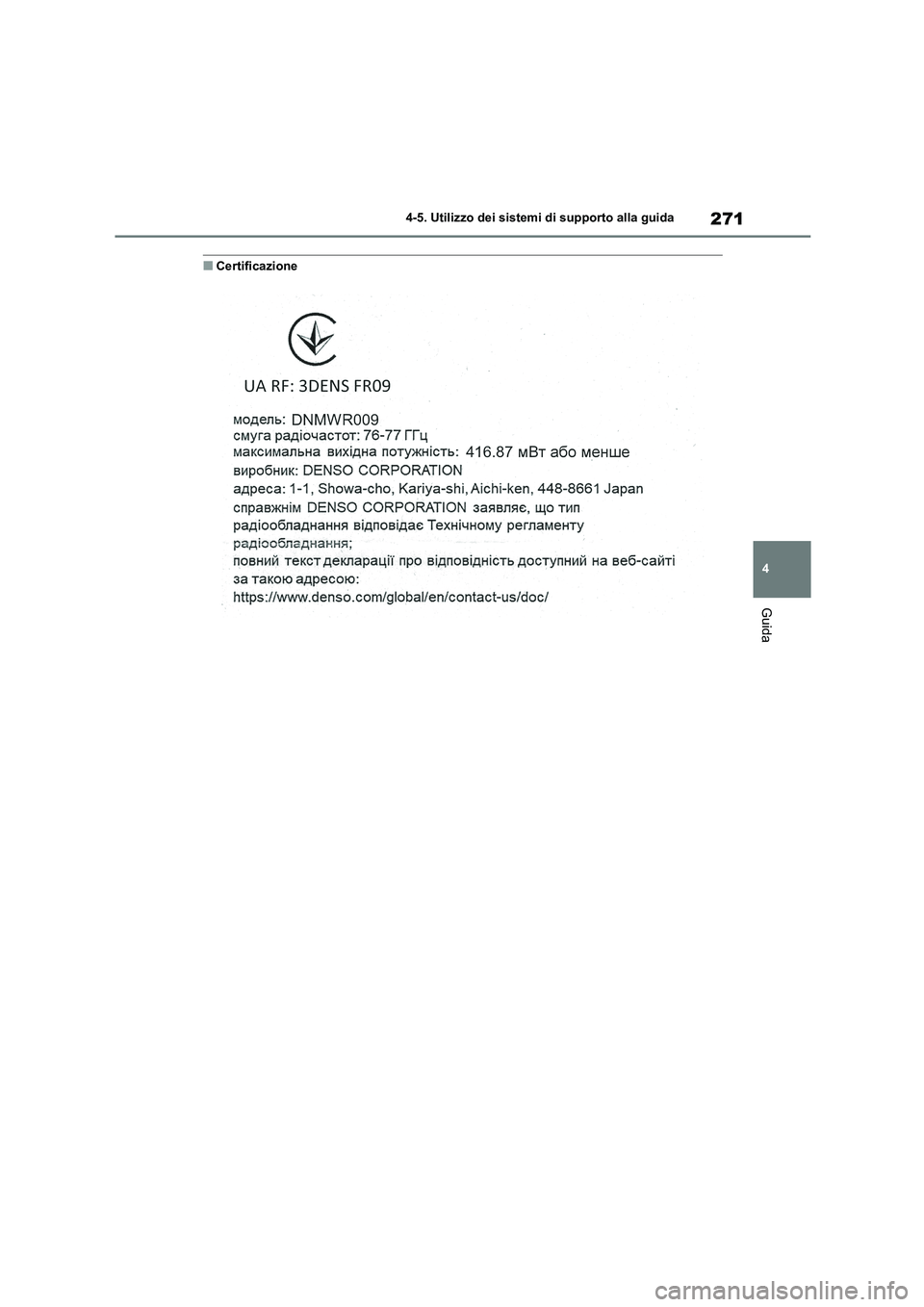 TOYOTA HIGHLANDER 2021  Manuale duso (in Italian) 271
4 
4-5. Utilizzo dei sistemi di supporto alla guida
Guida
■Certificazione 