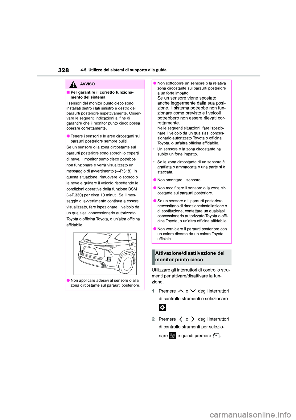 TOYOTA HIGHLANDER 2021 Manuale duso (in Italian) 3284-5. Utilizzo dei sistemi di supporto alla guida
Utilizzare gli interruttori di controllo stru-
menti per attivare/disattivare la fun-
zione.
1 Premere o degli interruttori
di controllo strum TOYOTA HIGHLANDER 2021 Manuale duso (in Italian) 3284-5. Utilizzo dei sistemi di supporto alla guida
Utilizzare gli interruttori di controllo stru-
menti per attivare/disattivare la fun-
zione.
1 Premere o degli interruttori
di controllo strum