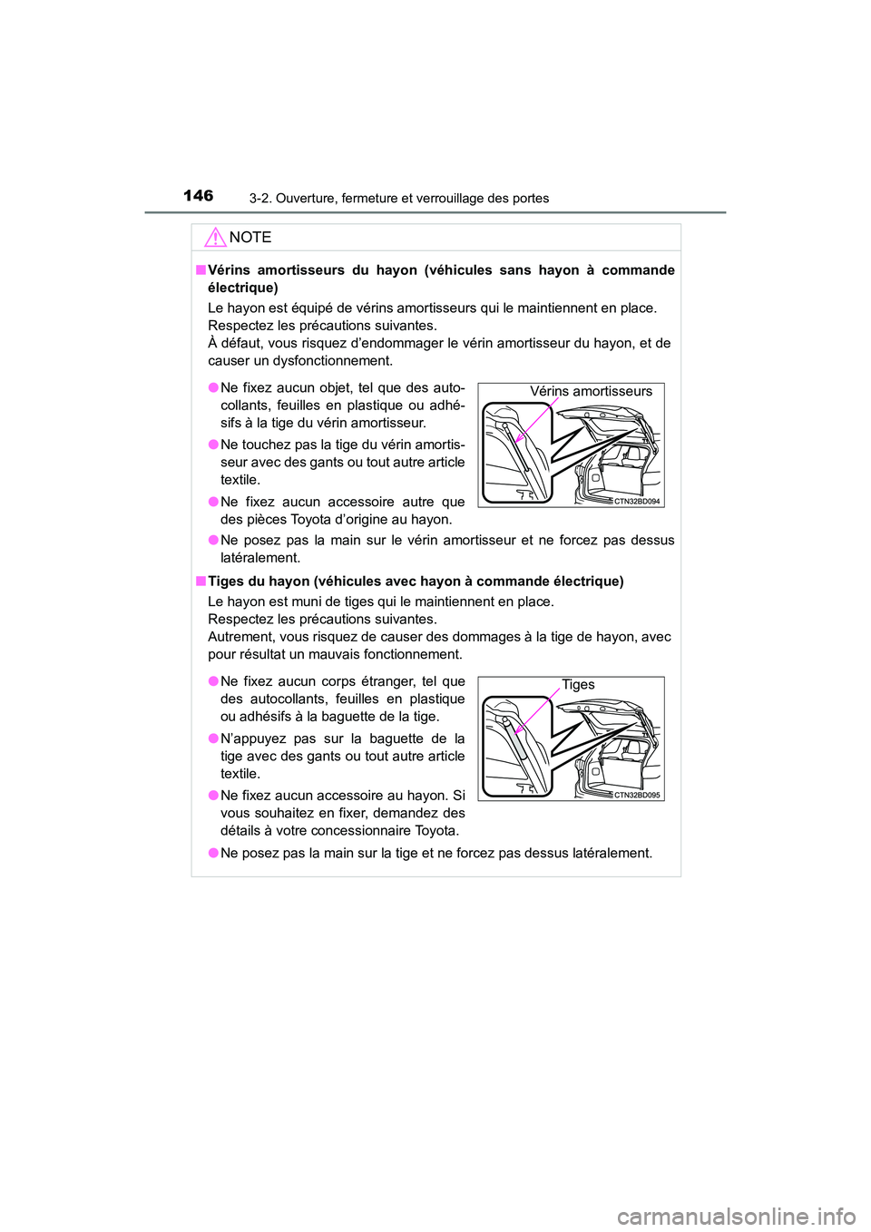 TOYOTA HIGHLANDER 2017 Manuel du propriétaire (in French) 1463-2. Ouverture, fermeture et verrouillage des portes
HIGHLANDER_D_ OM0E017D
NOTE
■Vérins amortisseurs du hayon (véhicules sans hayon à commande
électrique)
Le hayon est équipé de vérins TOYOTA HIGHLANDER 2017 Manuel du propriétaire (in French) 1463-2. Ouverture, fermeture et verrouillage des portes
HIGHLANDER_D_ OM0E017D
NOTE
■Vérins amortisseurs du hayon (véhicules sans hayon à commande
électrique)
Le hayon est équipé de vérins