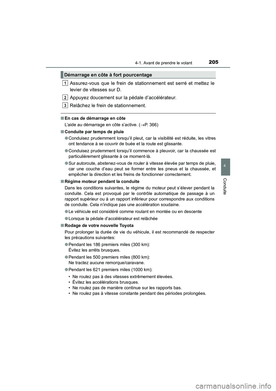 TOYOTA HIGHLANDER 2017 Manuel du propriétaire (in French) 2054-1. Avant de prendre le volant
4
Conduite
HIGHLANDER_D_ OM0E017D
Assurez-vous que le frein de stationnement est serré et mettez le
levier de vitesses sur D.
Appuyez doucement sur la pédale d TOYOTA HIGHLANDER 2017 Manuel du propriétaire (in French) 2054-1. Avant de prendre le volant
4
Conduite
HIGHLANDER_D_ OM0E017D
Assurez-vous que le frein de stationnement est serré et mettez le
levier de vitesses sur D.
Appuyez doucement sur la pédale d