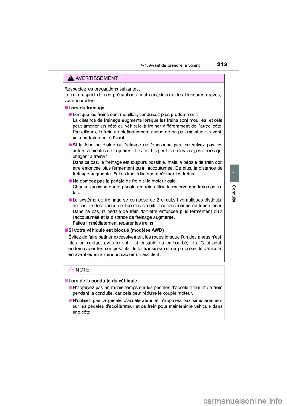 TOYOTA HIGHLANDER 2017 Manuel du propriétaire (in French) 2134-1. Avant de prendre le volant
4
Conduite
HIGHLANDER_D_ OM0E017D
AVERTISSEMENT
Respectez les précautions suivantes.
Le non-respect de ces précautions peut occasionner des blessures graves,
voi TOYOTA HIGHLANDER 2017 Manuel du propriétaire (in French) 2134-1. Avant de prendre le volant
4
Conduite
HIGHLANDER_D_ OM0E017D
AVERTISSEMENT
Respectez les précautions suivantes.
Le non-respect de ces précautions peut occasionner des blessures graves,
voi