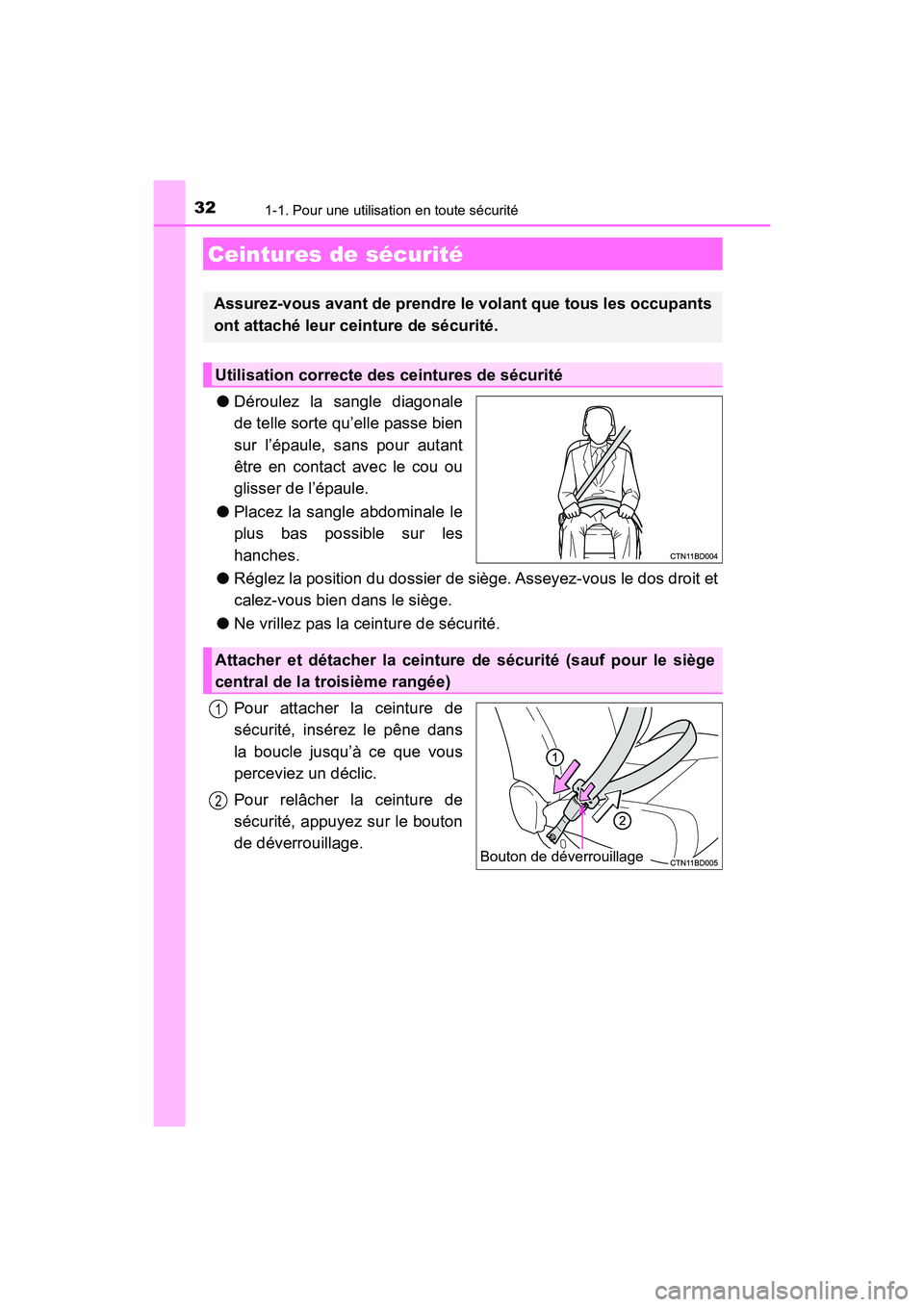 TOYOTA HIGHLANDER 2017  Manuel du propriétaire (in French) 321-1. Pour une utilisation en toute sécurité
HIGHLANDER_D_ OM0E017D
●Déroulez la sangle diagonale 
de telle sorte qu’elle passe bien
sur l’épaule, sans pour autant
être en contact avec le 