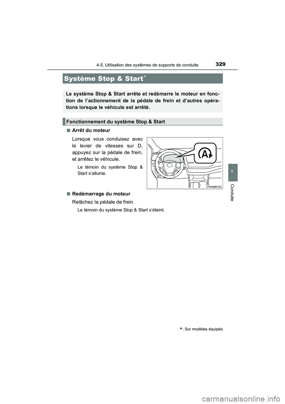 TOYOTA HIGHLANDER 2017  Manuel du propriétaire (in French) 3294-5. Utilisation des systèmes de supports de conduite
4
Conduite
HIGHLANDER_D_ OM0E017D 
■Arrêt du moteur 
Lorsque vous conduisez avec 
le levier de vitesses sur D, 
appuyez sur la pédale de f