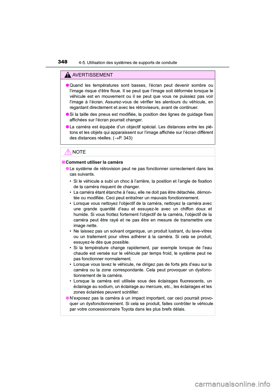 TOYOTA HIGHLANDER 2017  Manuel du propriétaire (in French) 3484-5. Utilisation des systèmes de supports de conduite
HIGHLANDER_D_ OM0E017D
AVERTISSEMENT
●Quand les températures sont basses, l’écran peut devenir sombre ou 
l’image risque d’être flo