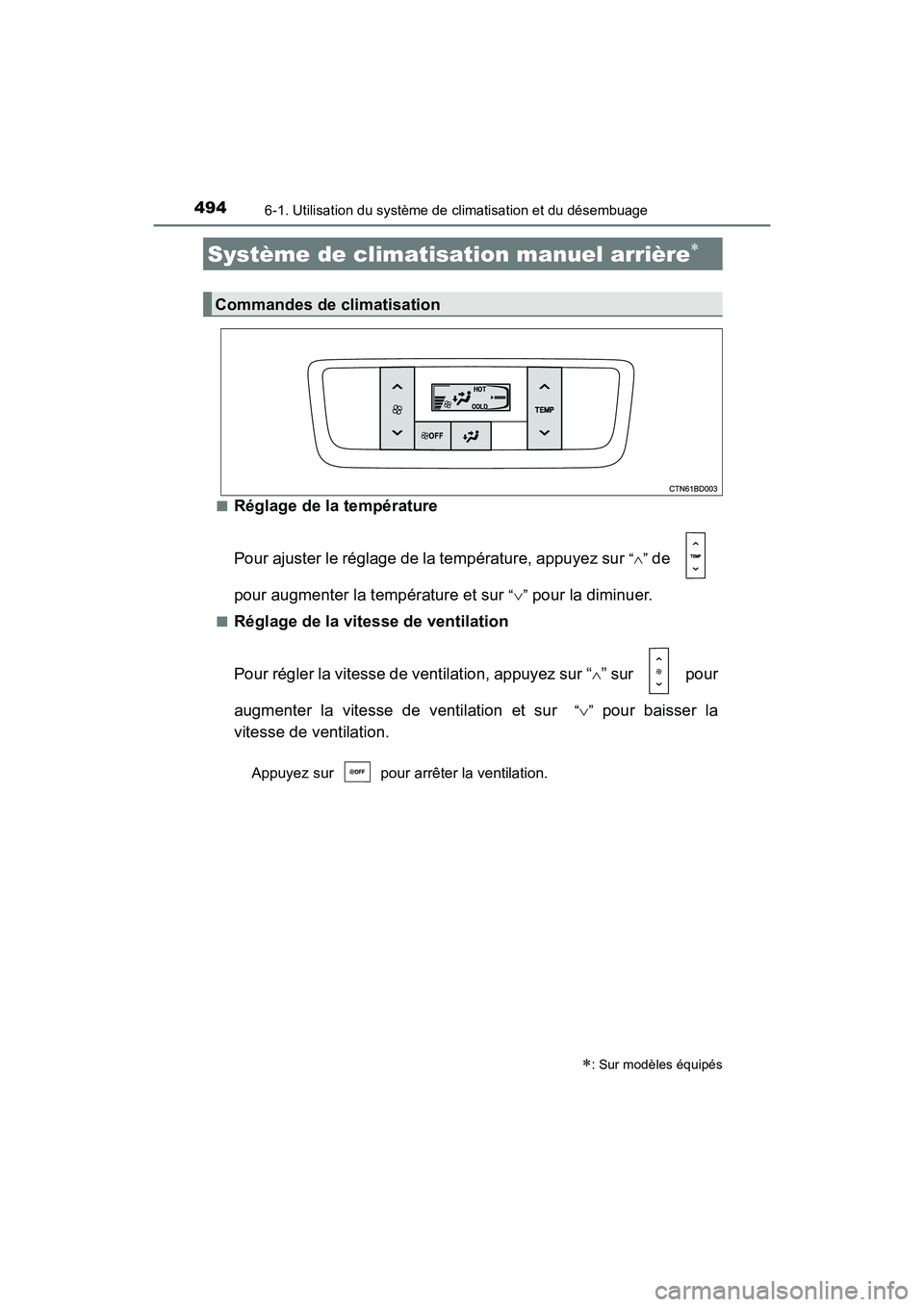 TOYOTA HIGHLANDER 2017  Manuel du propriétaire (in French) 4946-1. Utilisation du système de climatisation et du désembuage
HIGHLANDER_D_ OM0E017D 
■Réglage de la température 
Pour ajuster le réglage de la température, appuyez sur “” de  
pour 
