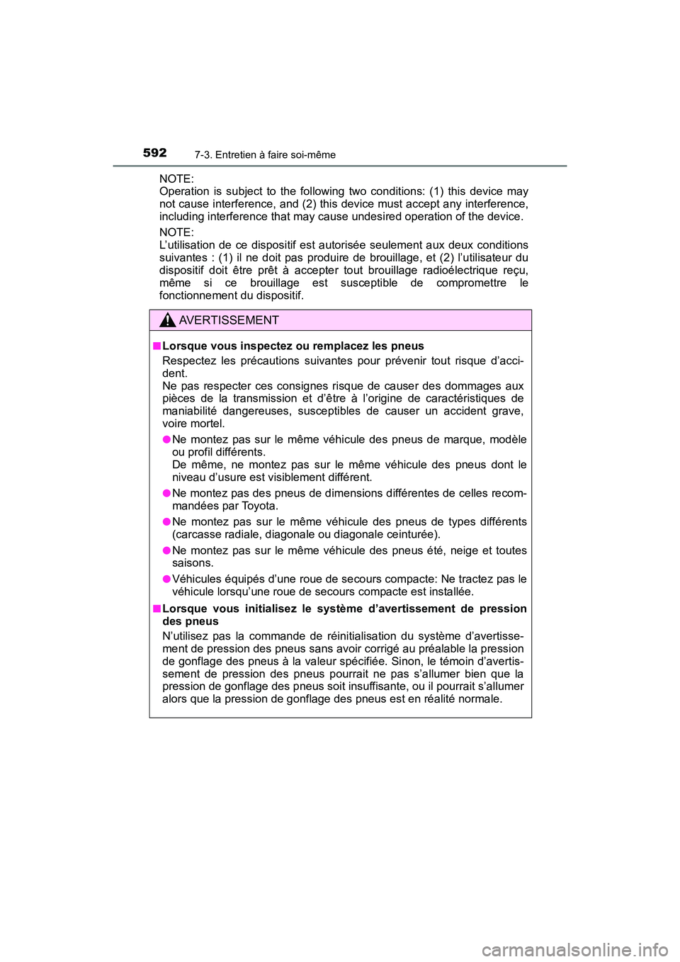 TOYOTA HIGHLANDER 2017 Manuel du propriétaire (in French) 5927-3. Entretien à faire soi-même
HIGHLANDER_D_ OM0E017D
NOTE:
Operation is subject to the following two conditions: (1) this device may
not cause interference, and (2) this device must accept an TOYOTA HIGHLANDER 2017 Manuel du propriétaire (in French) 5927-3. Entretien à faire soi-même
HIGHLANDER_D_ OM0E017D
NOTE:
Operation is subject to the following two conditions: (1) this device may
not cause interference, and (2) this device must accept an