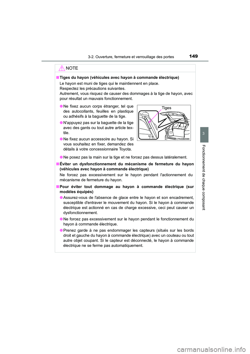 TOYOTA HIGHLANDER HYBRID 2018  Manuel du propriétaire (in French) 1493-2. Ouverture, fermeture et verrouillage des portes
3
Fonctionnement de chaque composant
HIGHLANDER_HV_D_OM0E032D
NOTE
■Tiges du hayon (véhicules avec hayon à commande électrique) 
Le hayon e