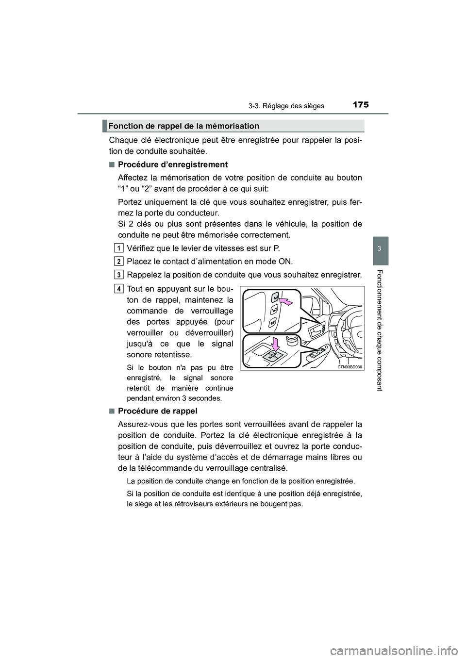 TOYOTA HIGHLANDER HYBRID 2018  Manuel du propriétaire (in French) 1753-3. Réglage des sièges
3
Fonctionnement de chaque composant
HIGHLANDER_HV_D_OM0E032D
Chaque clé électronique peut être enregistrée pour rappeler la posi- 
tion de conduite souhaitée.
■Pro