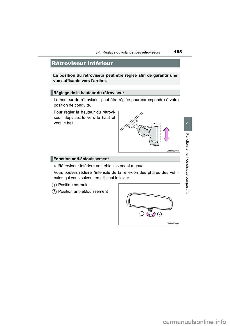 TOYOTA HIGHLANDER HYBRID 2018  Manuel du propriétaire (in French) 1833-4. Réglage du volant et des rétroviseurs
3
Fonctionnement de chaque composant
HIGHLANDER_HV_D_OM0E032D
La hauteur du rétroviseur peut être réglée pour correspondre à votre 
position de con