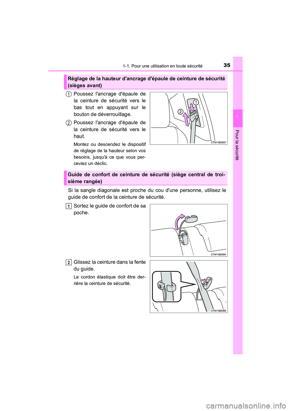 TOYOTA HIGHLANDER HYBRID 2018  Manuel du propriétaire (in French) 351-1. Pour une utilisation en toute sécurité
1
Pour la sécurité
HIGHLANDER_HV_D_OM0E032D
Poussez lancrage dépaule de 
la ceinture de sécurité vers le 
bas tout en appuyant sur le 
bouton de 