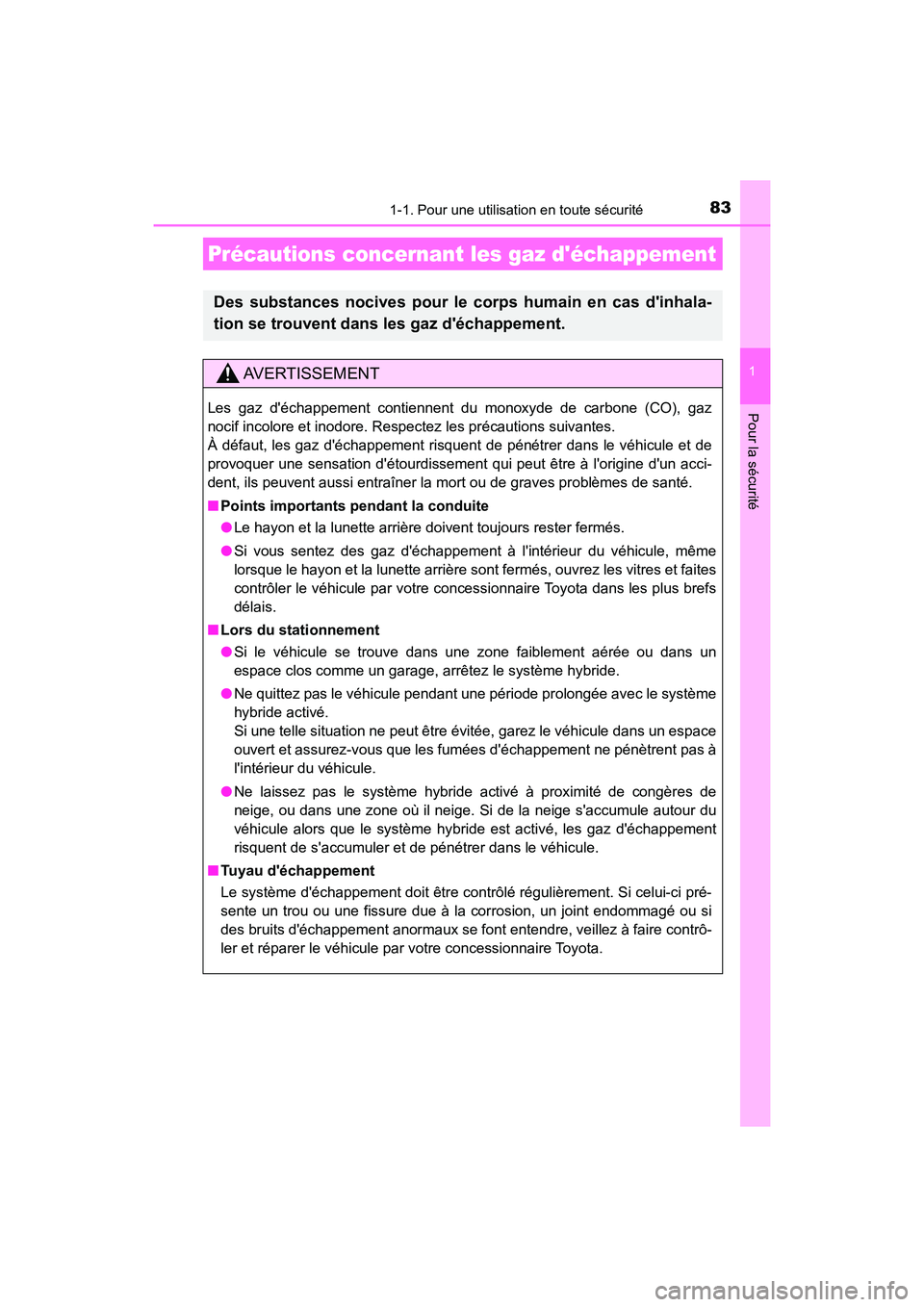 TOYOTA HIGHLANDER HYBRID 2018  Manuel du propriétaire (in French) 831-1. Pour une utilisation en toute sécurité
1
Pour la sécurité
HIGHLANDER_HV_D_OM0E032D
Précautions concernant les gaz déchappement
Des substances nocives pour le corps humain en cas dinhala