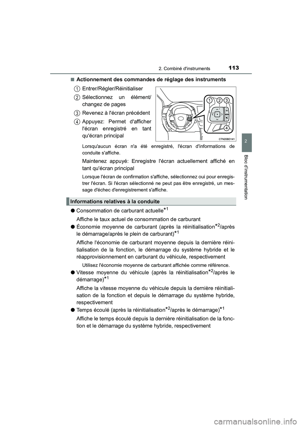 TOYOTA HIGHLANDER HYBRID 2017 Manuel du propriétaire (in French) 1132. Combiné dinstruments
2
Bloc d’instrumentation
HIGHLANDER_HV_D_OM0E018D■
Actionnement des commandes de réglage des instruments
Entrer/Régler/Réinitialiser
Sélectionnez un élément/
cha TOYOTA HIGHLANDER HYBRID 2017 Manuel du propriétaire (in French) 1132. Combiné dinstruments
2
Bloc d’instrumentation
HIGHLANDER_HV_D_OM0E018D■
Actionnement des commandes de réglage des instruments
Entrer/Régler/Réinitialiser
Sélectionnez un élément/
cha