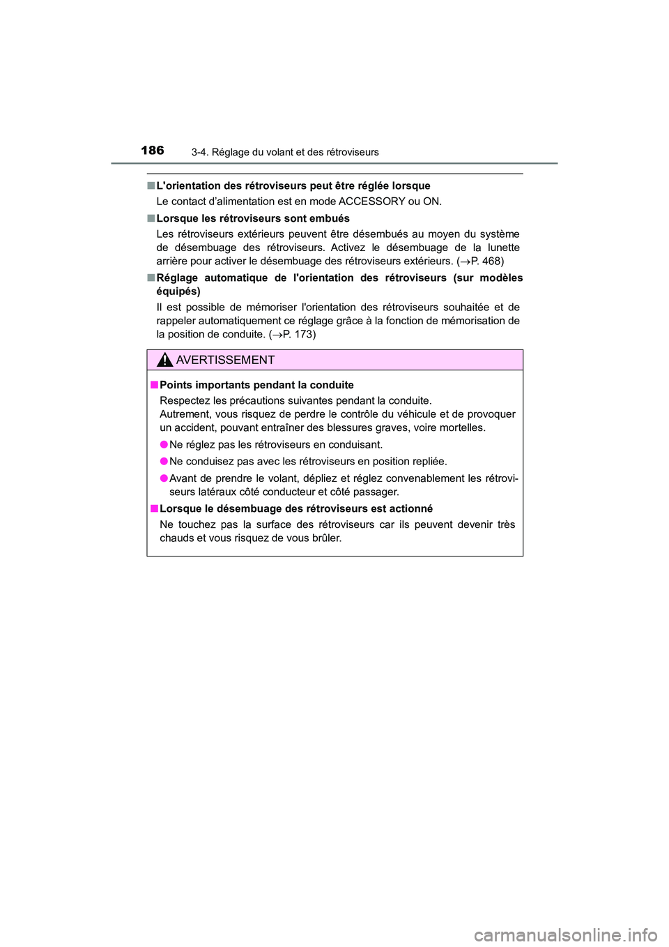 TOYOTA HIGHLANDER HYBRID 2017 Manuel du propriétaire (in French) 1863-4. Réglage du volant et des rétroviseurs
HIGHLANDER_HV_D_OM0E018D
■Lorientation des ré troviseurs peut être réglée lorsque
Le contact d’alimentation est en mode ACCESSORY ou ON.
■ Lo TOYOTA HIGHLANDER HYBRID 2017 Manuel du propriétaire (in French) 1863-4. Réglage du volant et des rétroviseurs
HIGHLANDER_HV_D_OM0E018D
■Lorientation des ré troviseurs peut être réglée lorsque
Le contact d’alimentation est en mode ACCESSORY ou ON.
■ Lo