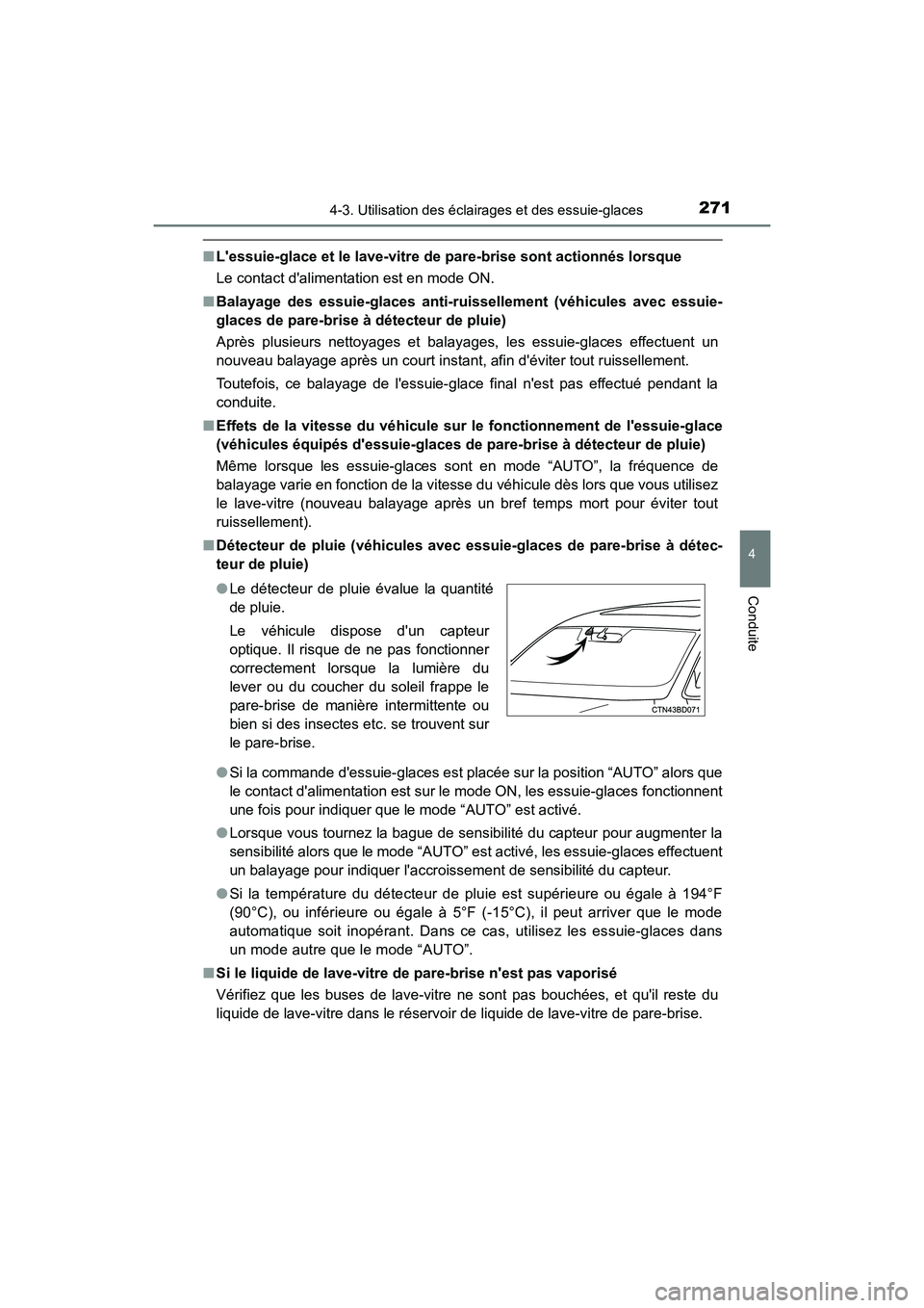 TOYOTA HIGHLANDER HYBRID 2017 Manuel du propriétaire (in French) 2714-3. Utilisation des éclairages et des essuie-glaces
4
Conduite
HIGHLANDER_HV_D_OM0E018D
■Lessuie-glace et le lave-vitre de pa re-brise sont actionnés lorsque
Le contact dalimentation est en TOYOTA HIGHLANDER HYBRID 2017 Manuel du propriétaire (in French) 2714-3. Utilisation des éclairages et des essuie-glaces
4
Conduite
HIGHLANDER_HV_D_OM0E018D
■Lessuie-glace et le lave-vitre de pa re-brise sont actionnés lorsque
Le contact dalimentation est en