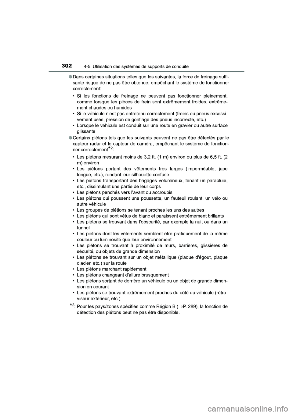 TOYOTA HIGHLANDER HYBRID 2017 Manuel du propriétaire (in French) 3024-5. Utilisation des systèmes de supports de conduite
HIGHLANDER_HV_D_OM0E018D●
Dans certaines situations telles que les suivantes, la force de freinage suffi-
sante risque de ne pas être obten TOYOTA HIGHLANDER HYBRID 2017 Manuel du propriétaire (in French) 3024-5. Utilisation des systèmes de supports de conduite
HIGHLANDER_HV_D_OM0E018D●
Dans certaines situations telles que les suivantes, la force de freinage suffi-
sante risque de ne pas être obten