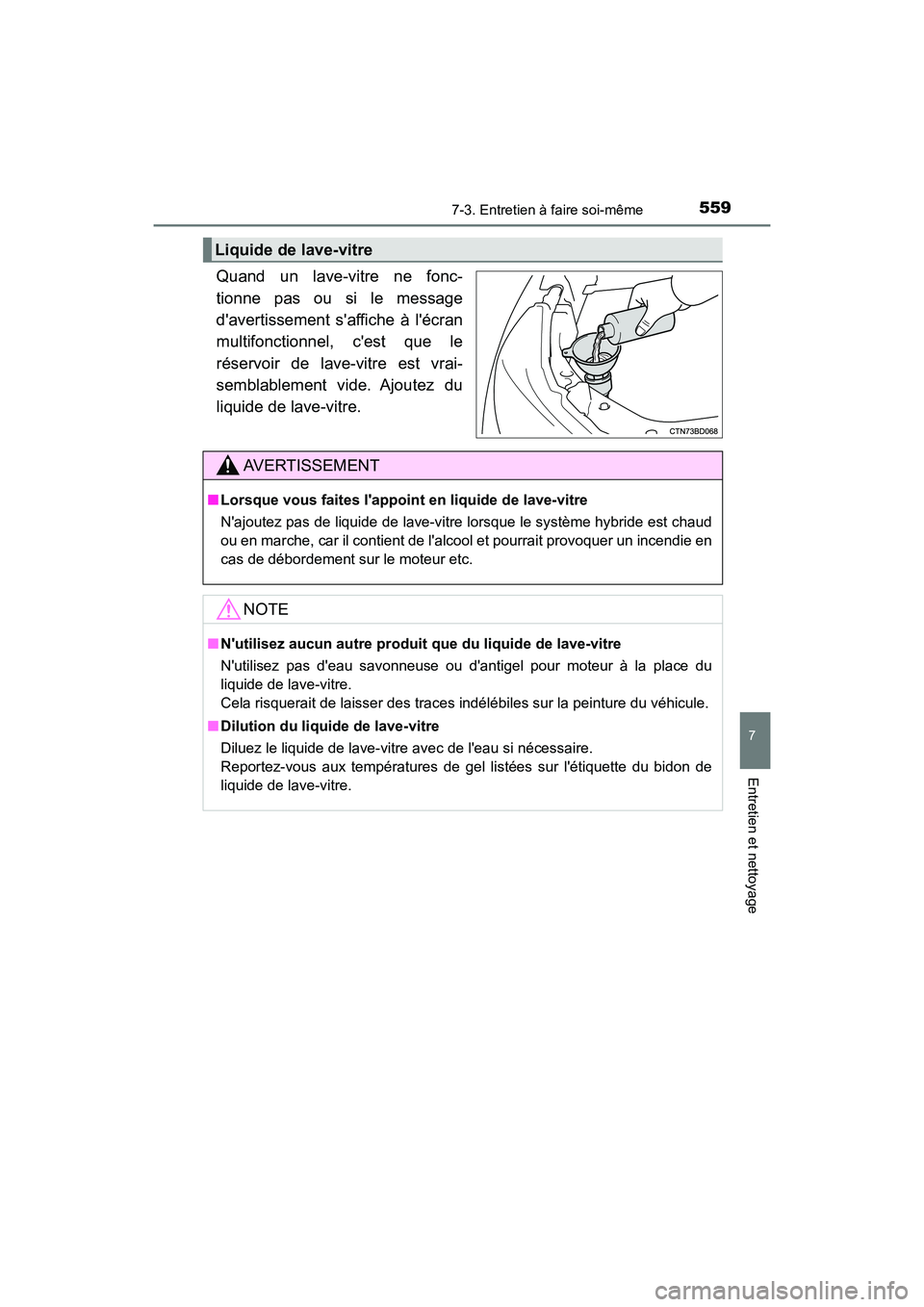 TOYOTA HIGHLANDER HYBRID 2017 Manuel du propriétaire (in French) 5597-3. Entretien à faire soi-même
7
Entretien et nettoyage
HIGHLANDER_HV_D_OM0E018D
Quand un lave-vitre ne fonc-
tionne pas ou si le message
davertissement saffiche à lécran
multifonctionnel, TOYOTA HIGHLANDER HYBRID 2017 Manuel du propriétaire (in French) 5597-3. Entretien à faire soi-même
7
Entretien et nettoyage
HIGHLANDER_HV_D_OM0E018D
Quand un lave-vitre ne fonc-
tionne pas ou si le message
davertissement saffiche à lécran
multifonctionnel,
