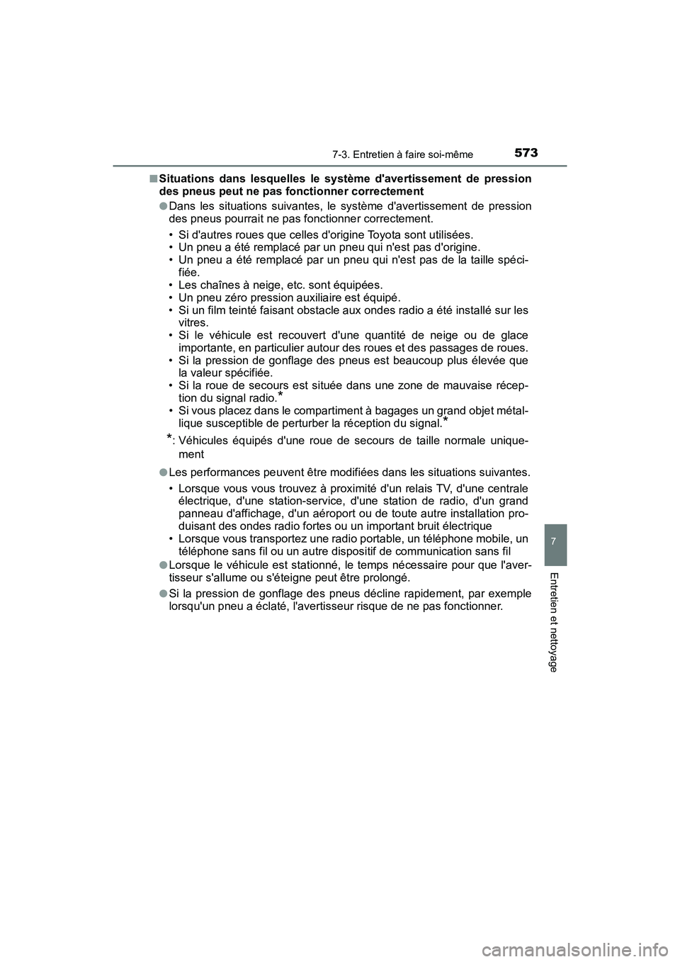 TOYOTA HIGHLANDER HYBRID 2017 Manuel du propriétaire (in French) 5737-3. Entretien à faire soi-même
7
Entretien et nettoyage
HIGHLANDER_HV_D_OM0E018D■
Situations dans lesquelles le système davertissement de pression
des pneus peut ne pas fonctionner correctem TOYOTA HIGHLANDER HYBRID 2017 Manuel du propriétaire (in French) 5737-3. Entretien à faire soi-même
7
Entretien et nettoyage
HIGHLANDER_HV_D_OM0E018D■
Situations dans lesquelles le système davertissement de pression
des pneus peut ne pas fonctionner correctem