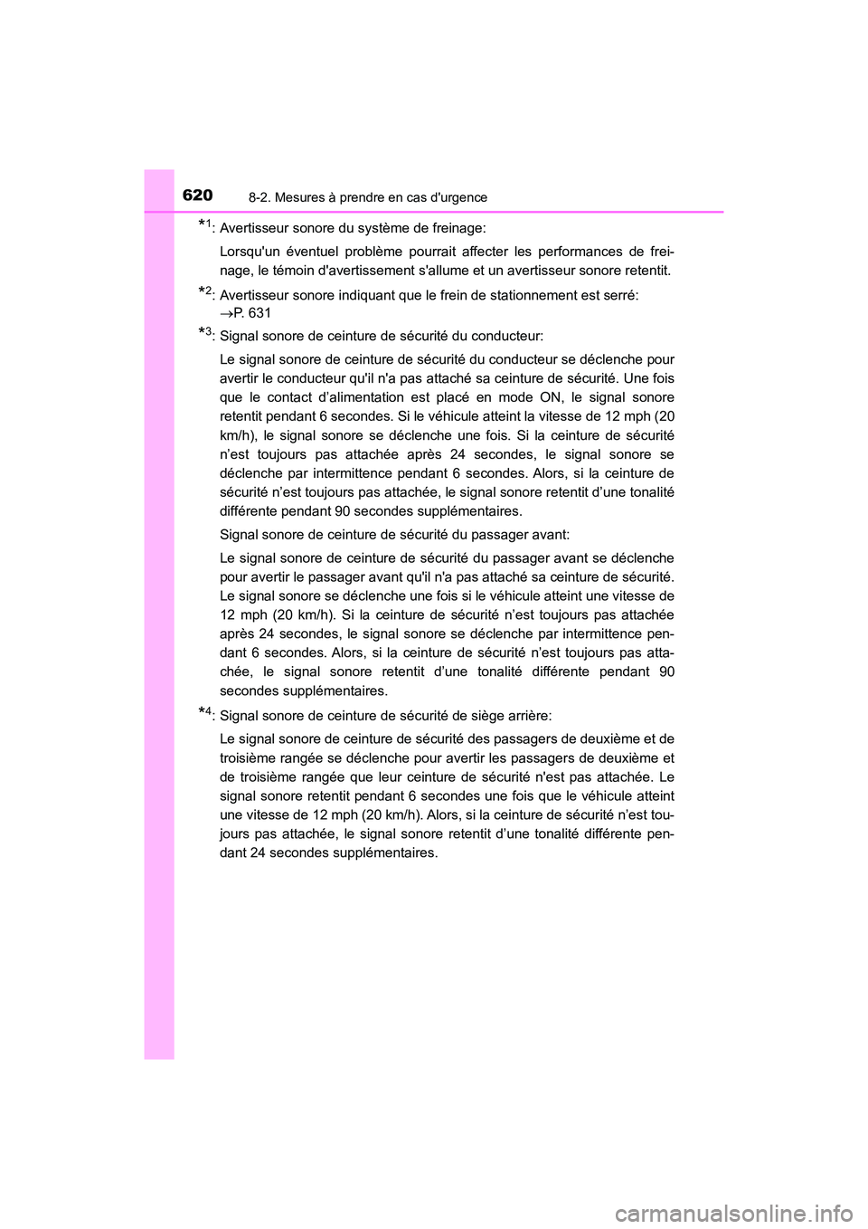TOYOTA HIGHLANDER HYBRID 2017 Manuel du propriétaire (in French) 6208-2. Mesures à prendre en cas durgence
HIGHLANDER_HV_D_OM0E018D
*1: Avertisseur sonore du système de freinage:Lorsquun éventuel problème pourrait affecter les performances de frei-
nage, le TOYOTA HIGHLANDER HYBRID 2017 Manuel du propriétaire (in French) 6208-2. Mesures à prendre en cas durgence
HIGHLANDER_HV_D_OM0E018D
*1: Avertisseur sonore du système de freinage:Lorsquun éventuel problème pourrait affecter les performances de frei-
nage, le