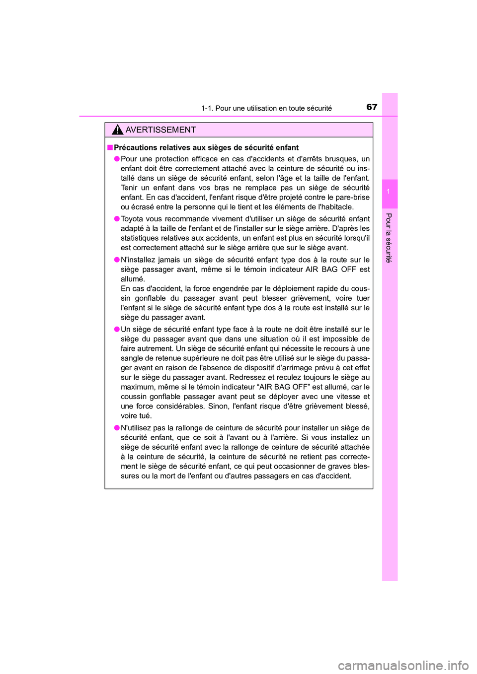 TOYOTA HIGHLANDER HYBRID 2017  Manuel du propriétaire (in French) 671-1. Pour une utilisation en toute sécurité
1
Pour la sécurité
HIGHLANDER_HV_D_OM0E018D
AVERTISSEMENT
■Précautions relatives aux sièges de sécurité enfant
●Pour une protection efficace e