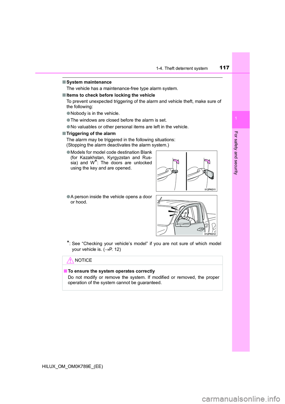 TOYOTA HILUX 2023 Owners Manual 1171-4. Theft deterrent system
1
HILUX_OM_OM0K789E_(EE)
For safety and security
■System maintenance
The vehicle has a maintenance-free type alarm system.
■ Items to check before locking the vehi TOYOTA HILUX 2023 Owners Manual 1171-4. Theft deterrent system
1
HILUX_OM_OM0K789E_(EE)
For safety and security
■System maintenance
The vehicle has a maintenance-free type alarm system.
■ Items to check before locking the vehi