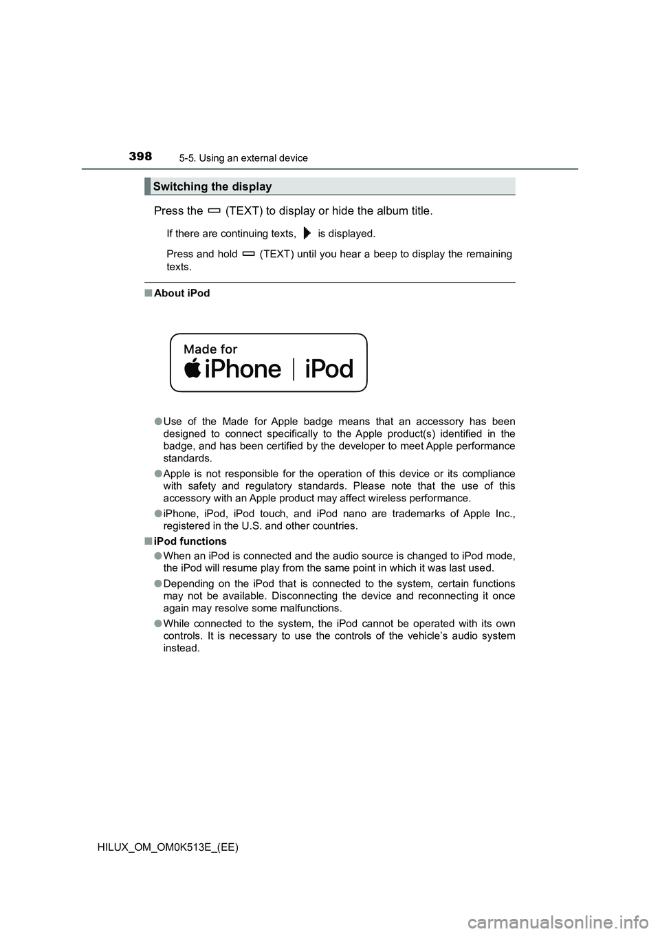 TOYOTA HILUX 2022  Owners Manual 3985-5. Using an external device
HILUX_OM_OM0K513E_(EE)
Press the   (TEXT) to display or hide the album title.
If there are continuing texts,   is displayed. 
Press and hold   (TEXT) until you hear a 