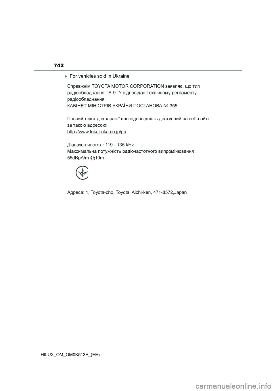 TOYOTA HILUX 2022  Owners Manual 742
HILUX_OM_OM0K513E_(EE)
For vehicles sold in Ukraine 