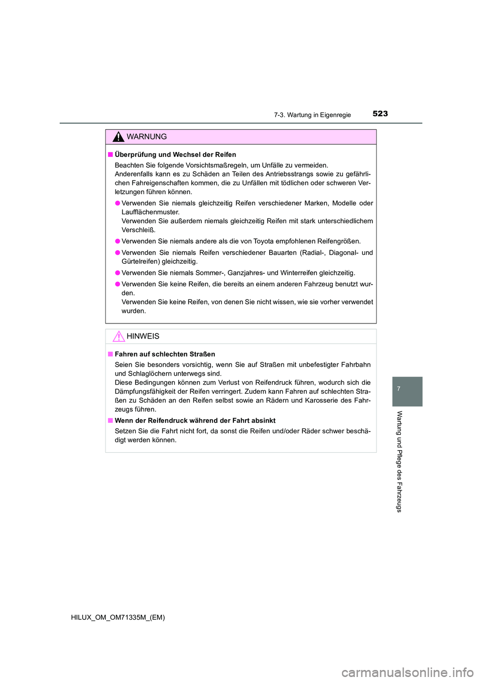 TOYOTA HILUX 2022  Betriebsanleitungen (in German) 5237-3. Wartung in Eigenregie
HILUX_OM_OM71335M_(EM)
7
Wartung und Pflege des Fahrzeugs
WARNUNG
�QÜberprüfung und Wechsel der Reifen 
Beachten Sie folgende Vorsichtsmaßregeln, um Unfälle zu vermei