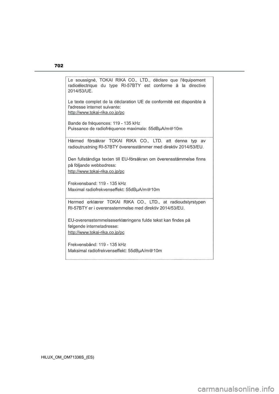 TOYOTA HILUX 2022  Manual del propietario (in Spanish) 702
HILUX_OM_OM71336S_(ES) 