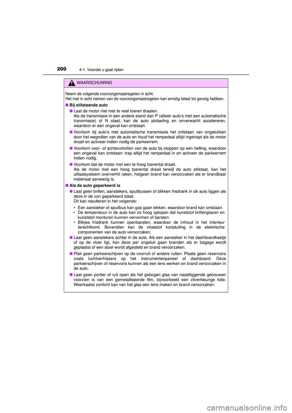 TOYOTA HILUX 2022  Instructieboekje (in Dutch) 2004-1. Voordat u gaat rijden
HILUX_OM_OM0K513E_(EE)
WAARSCHUWING
Neem de volgende voorzorgsmaatregelen in acht.
Het niet in acht nemen van de voorzorgsmaatregelen kan ernstig letsel tot gevolg hebben